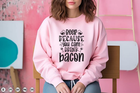Beer Because You Cant Drink Bacon