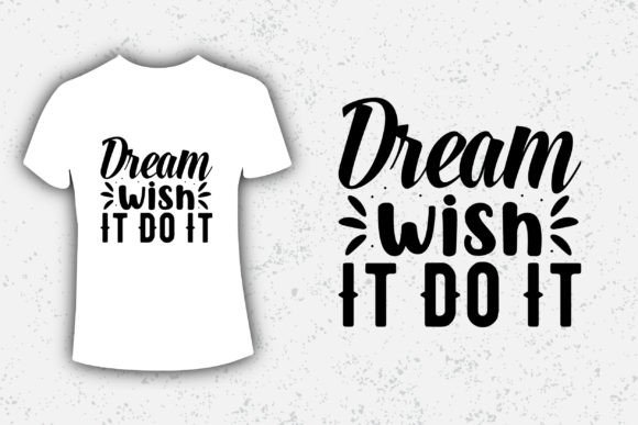 Dream Wish It Do It Typography Design