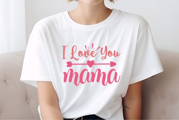 I Love You Mama Graphics