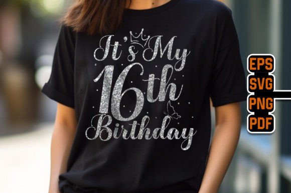 It's My 16th Birthday Unique Design Graphics