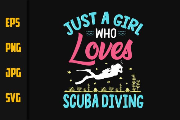 Just Girl a Who Loves Scuba Diving: Graphics & Print Templates