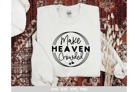 Make Haven Crowded: Graphics for T-Shirt Designs
