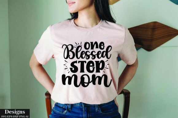 One Blessed Step Mom Graphics for T-Shirt Designs