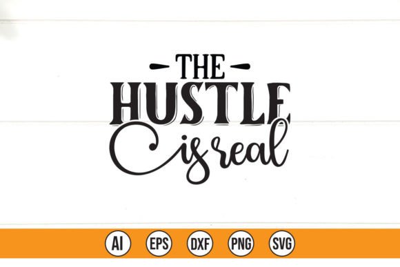The Hustle is Real Graphics