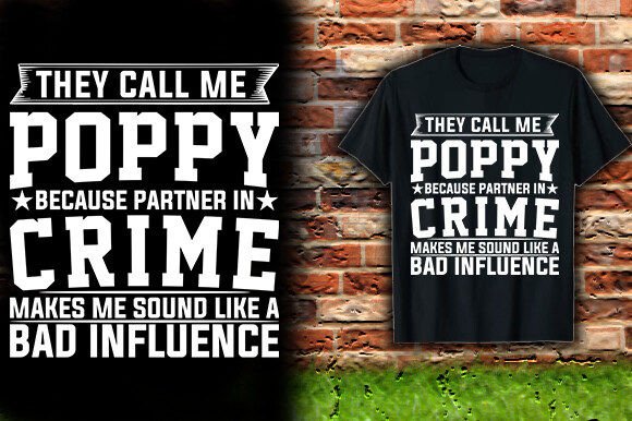 THEY CALL ME POPPY BECAUSE PARTNER in CR Graphics and T-Shirt Designs